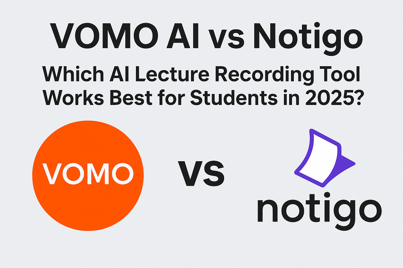 VOMO AI vs Notigo: Which App to Record Lectures and Take Notes is Actually Best? (2025 Review)